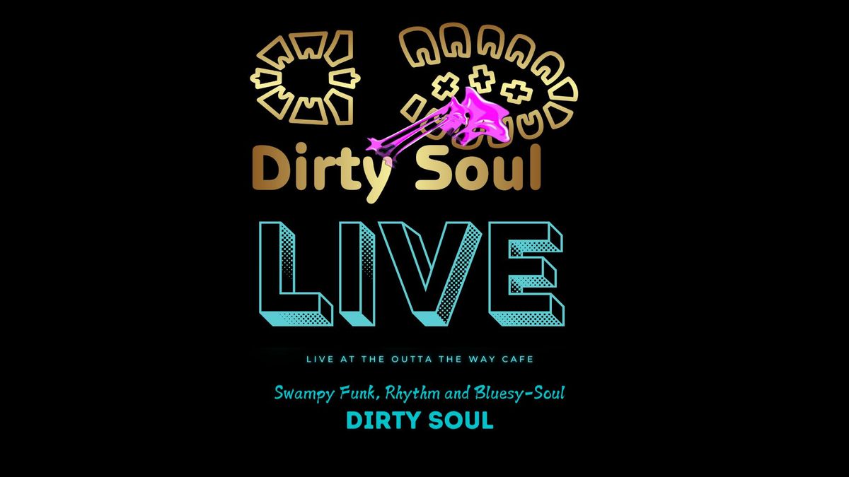 Dirty Soul Live at Outta the Way Cafe 