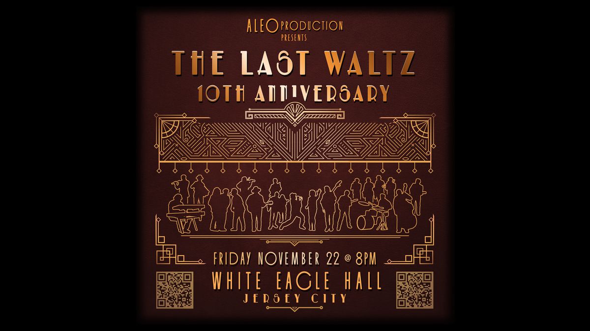 ALEOproduction: The Last Waltz 10th Anniversary at White Eagle Hall