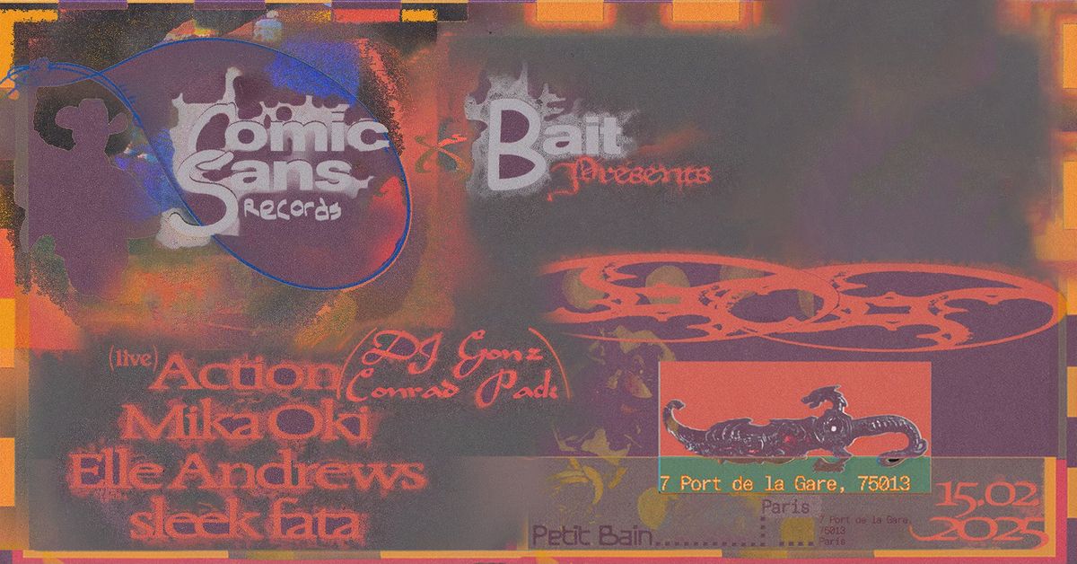 Bait + Comic Sans Pt. 2: Action (Conrad Pack & DJ Gonz)LIVE, Mika Oki, Elle Andrews, sleek fata