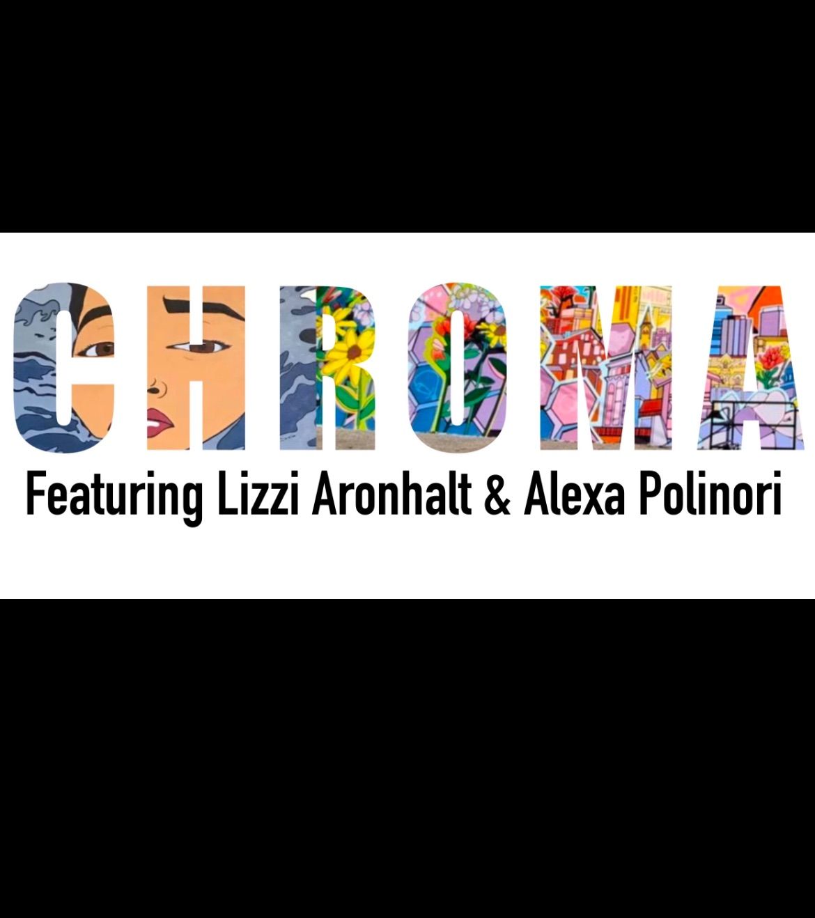 CHROMA: featuring Lizzi Aronhalt & Alexa Polinori