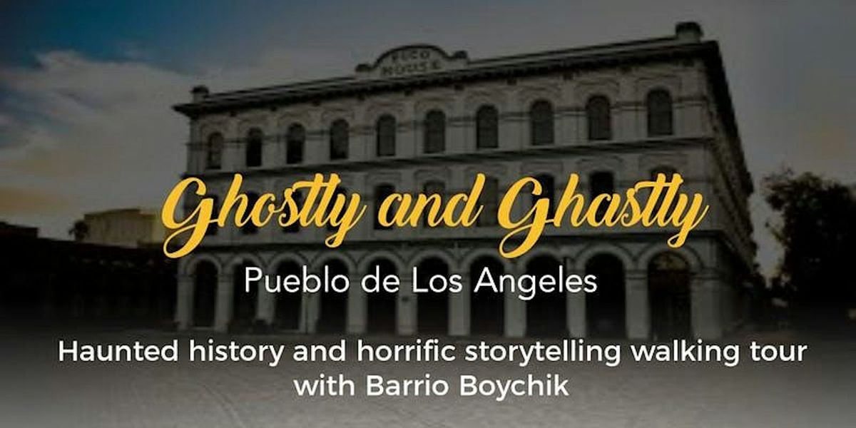 Ghostly and Ghastly Pueblo de Los Angeles