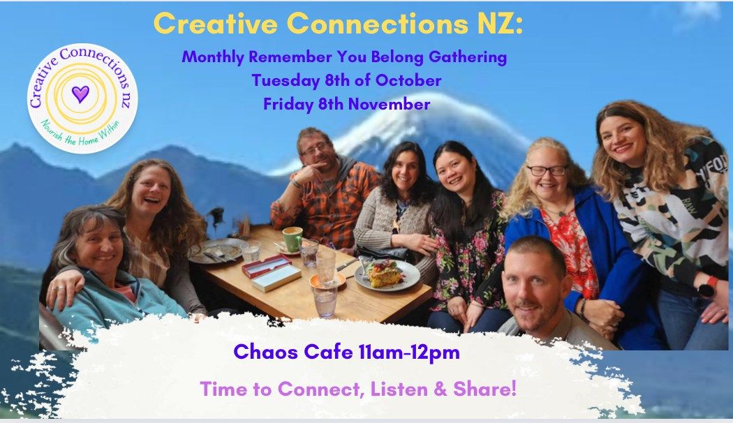 8 October, 11 am Creative Connections NZ Monthly Catch Up