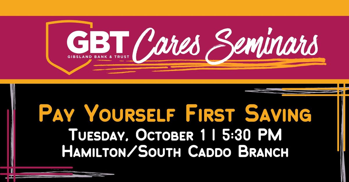 GBT Cares: Pay Yourself First Saving at the Hamilton\/South Caddo Branch