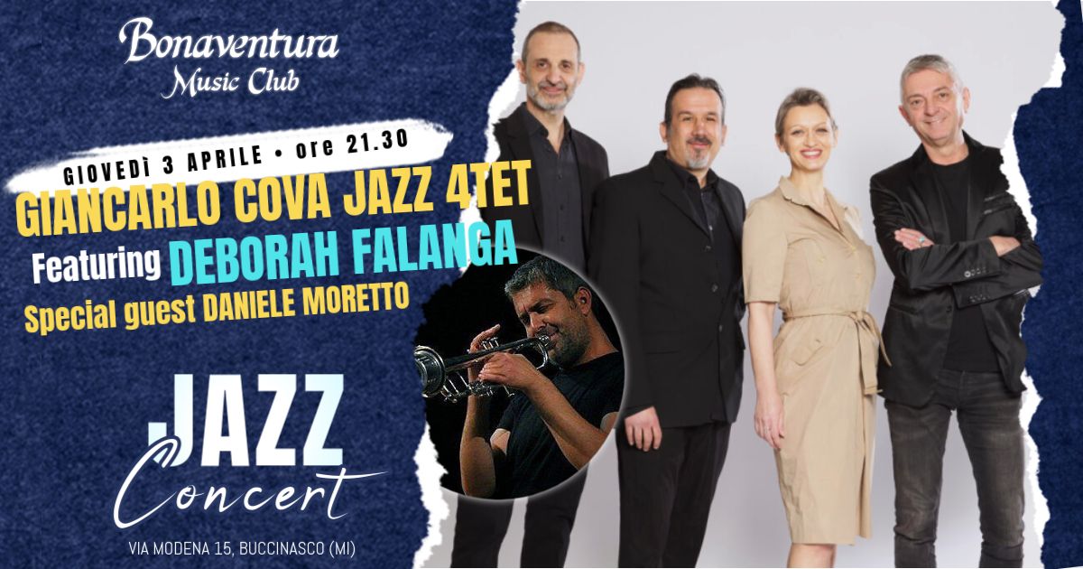 GIANCARLO COVA JAZZ 4TET featuring DEBORAH FALANGA con Special Guest DANIELE MORETTO