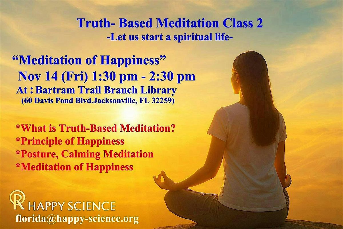 Truth-Based Meditation Class  2" Meditation of Happiness" 11\/14 (Fri)
