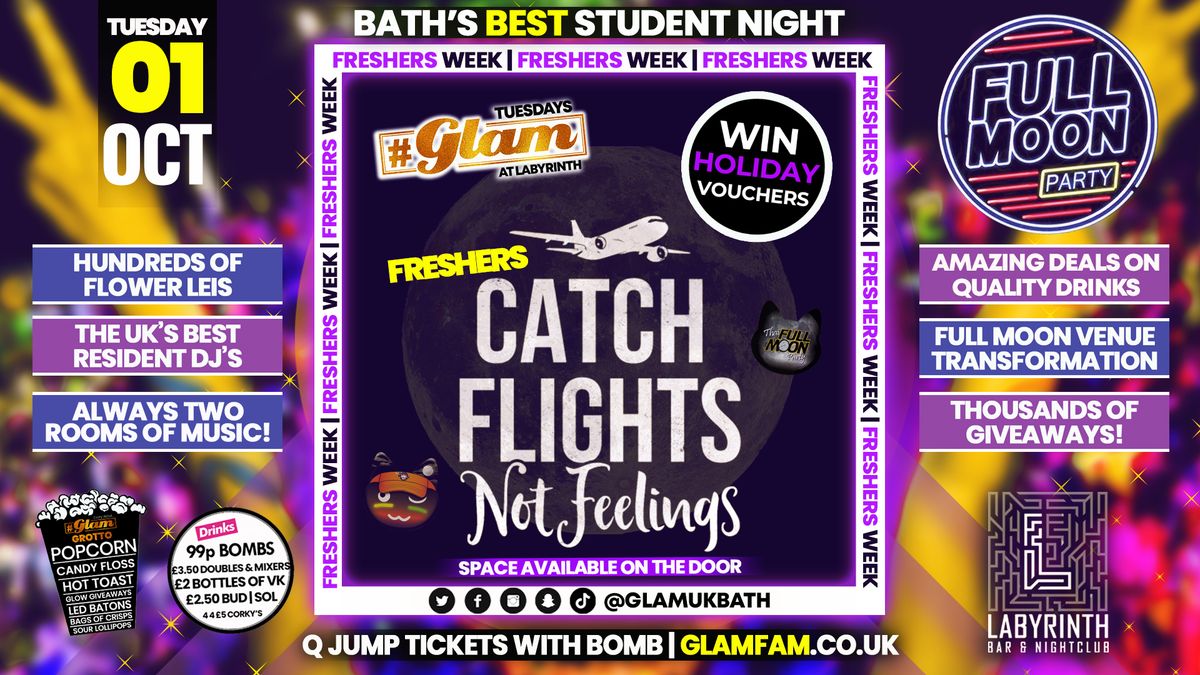 Glam - \u2708\ufe0f CATCH FLIGHTS NOT FEELINGS - FULL MOON PARTY!! \ud83c\udf15 Bath's Best Student Night | Tuesdays at Labs \ud83d\ude3b