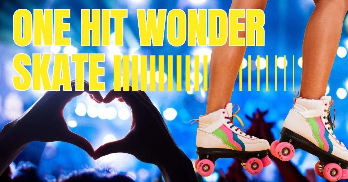 One Hit Wonder Skate at Skateland