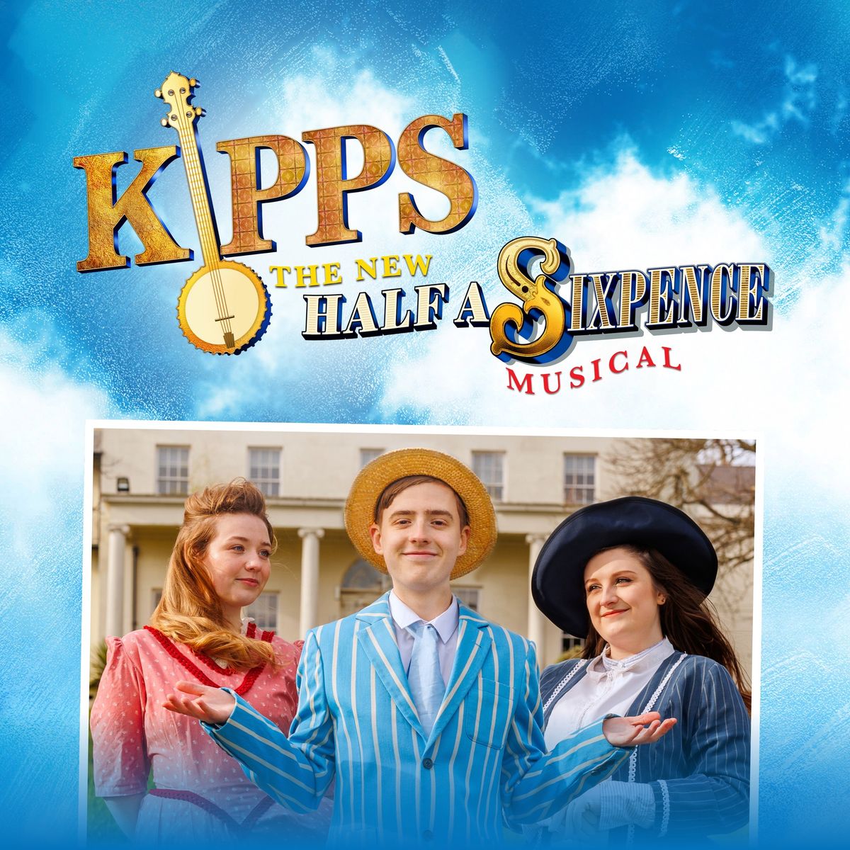 Kipps - The new Half a Sixpence Musical