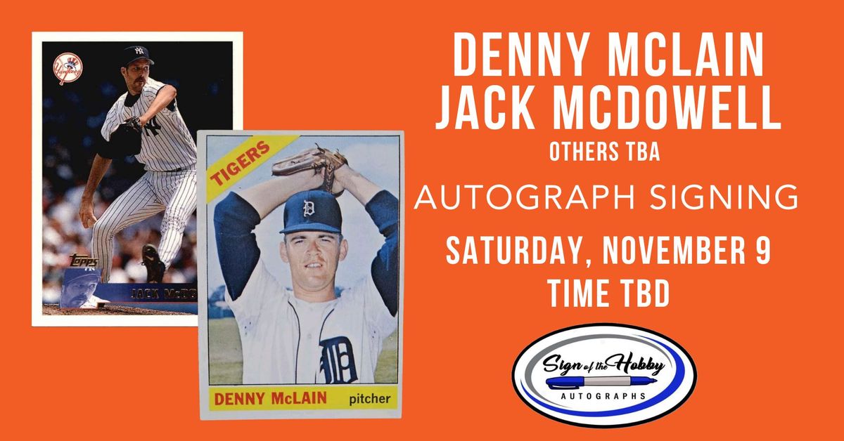 Autograph Signing: Denny McLain, Jack McDowell, others TBA