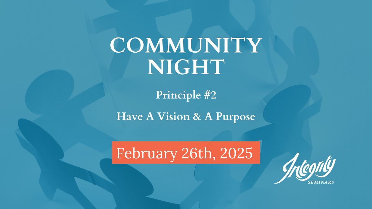 Community Night - Principle #2 - Have A Vision & A Purpose