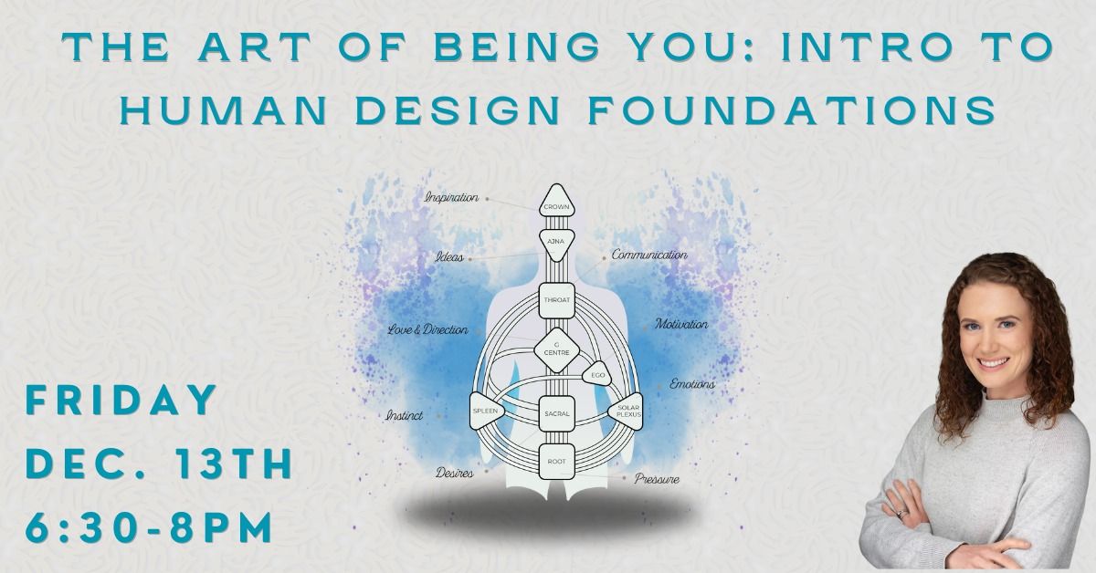 The Art of Being You: Intro to Human Design Foundations