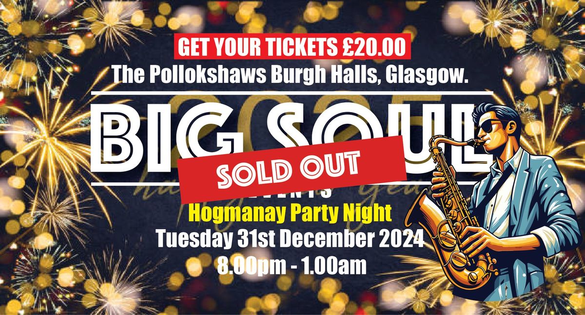 BIG SOUL Events Hogmanay Party 8.00pm - 1.00am (SOLD OUT)