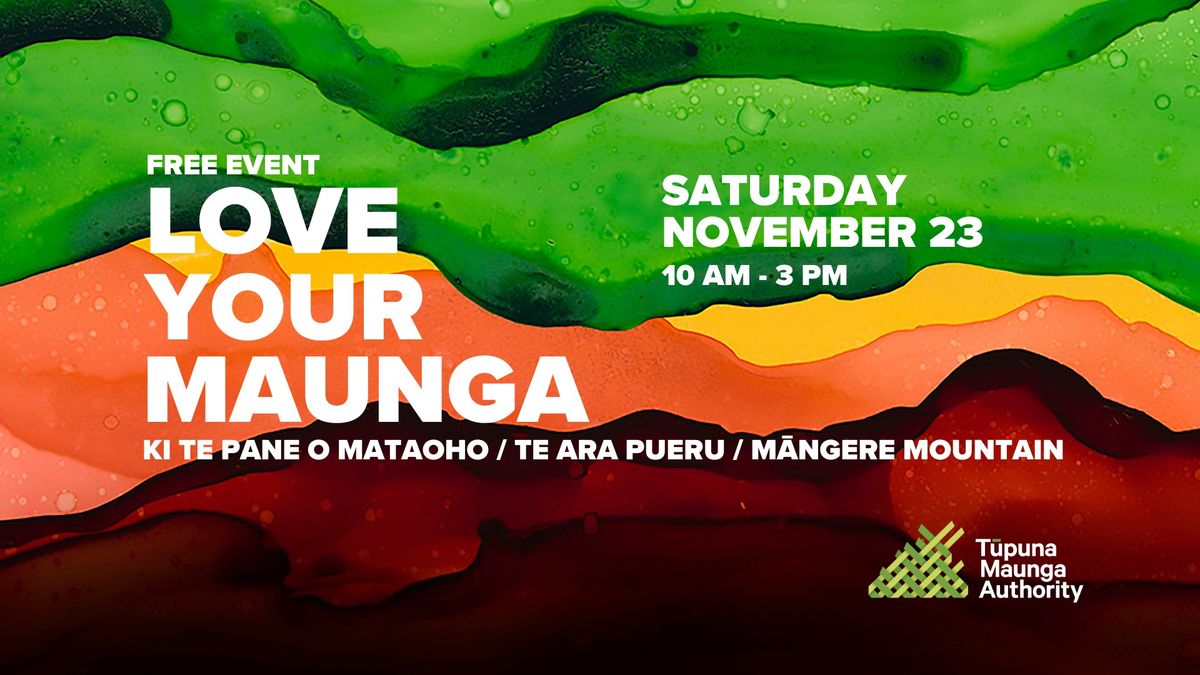 Love Your Maunga ki Te Pane o Mataoho \/ Te Ara Pueru \/ M\u0101ngere Mountain