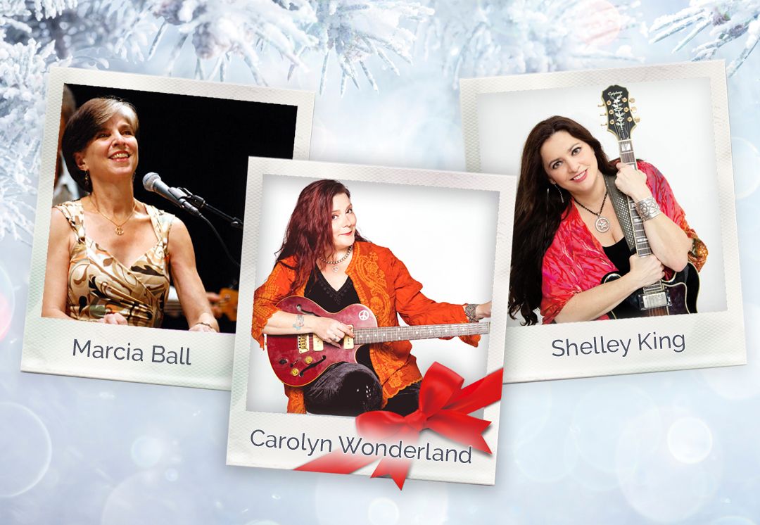 Home for the Holidays: Marcia Ball, Carolyn Wonderland, & Shelley King at The 04 Center | Austin