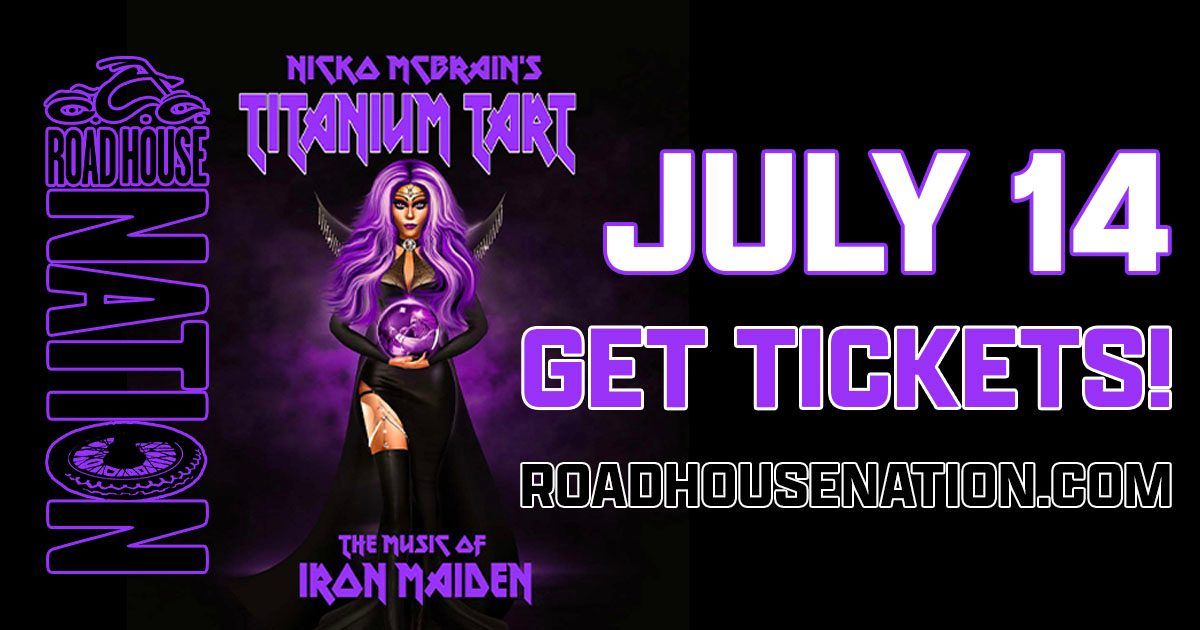 Road House Nation Presents: Titanium Tart ft. Nicko McBrain and the Music of "Iron Maiden"