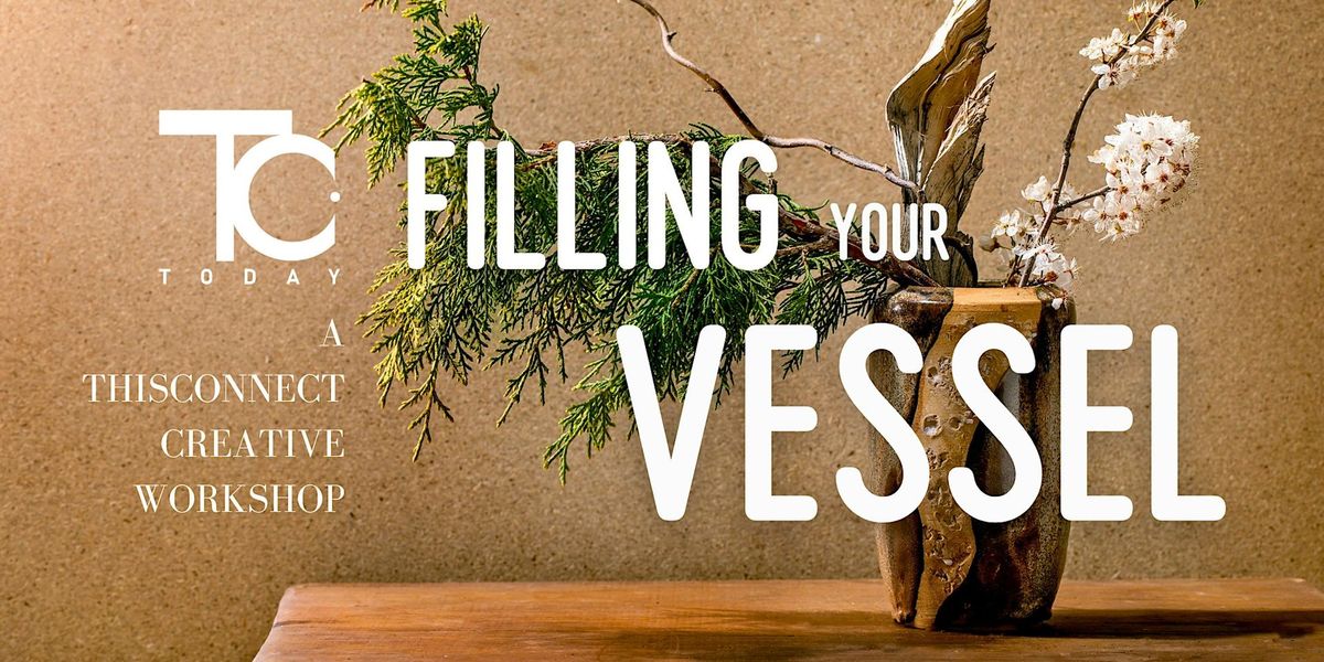 Filling Your Vessel: A ThisConnect Creative Workshop