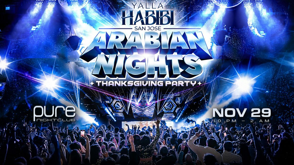 Arabian Nights @ Pure Nightclub, San Jose | Thanksgiving Weekend | Nov 29
