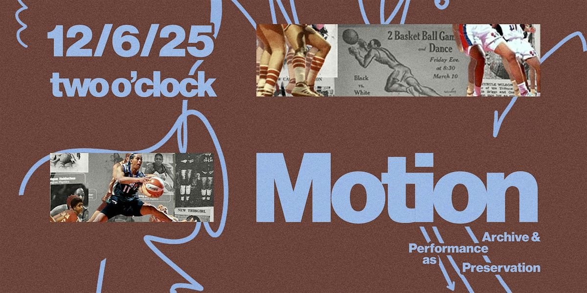 Motion: Archive and Performance as Preservation