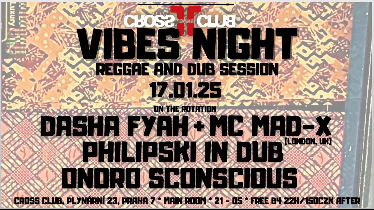 VIBES NIGHT w\/ DJ Dasha Fyah&MC Mad-X, Onoro Sconscious & Philipski in Dub