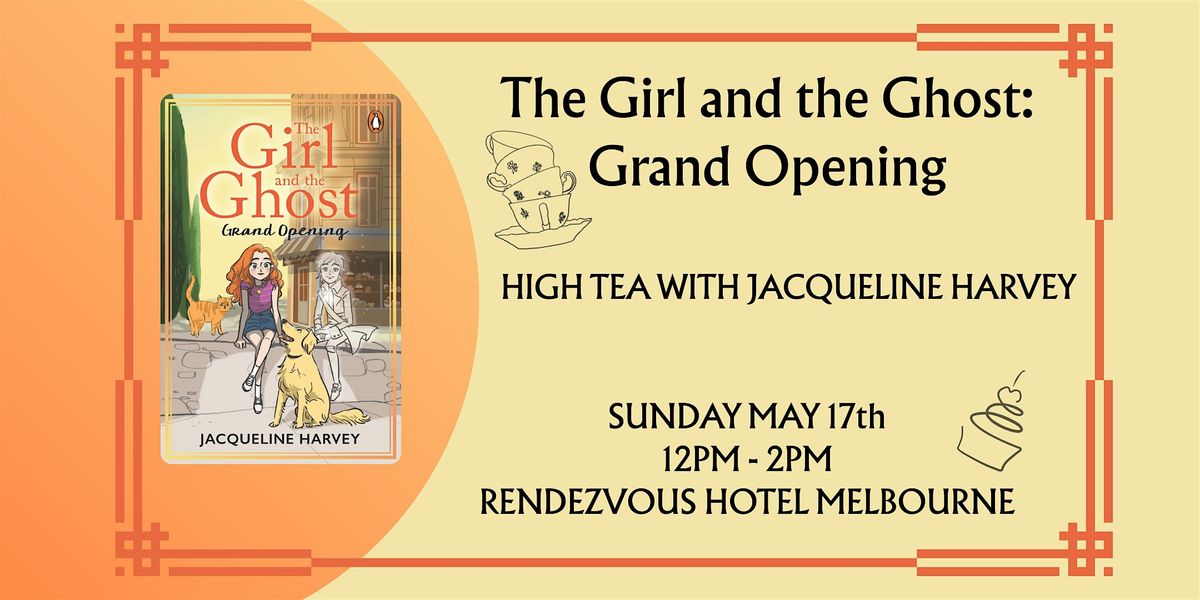 Ooh La La! High Tea with Jacqueline Harvey and 'The Girl and the Ghost"