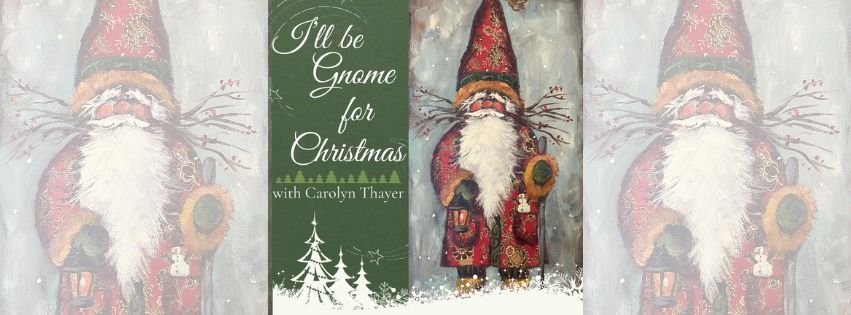 I'll be Gnome for Christmas with Carolyn Thayer