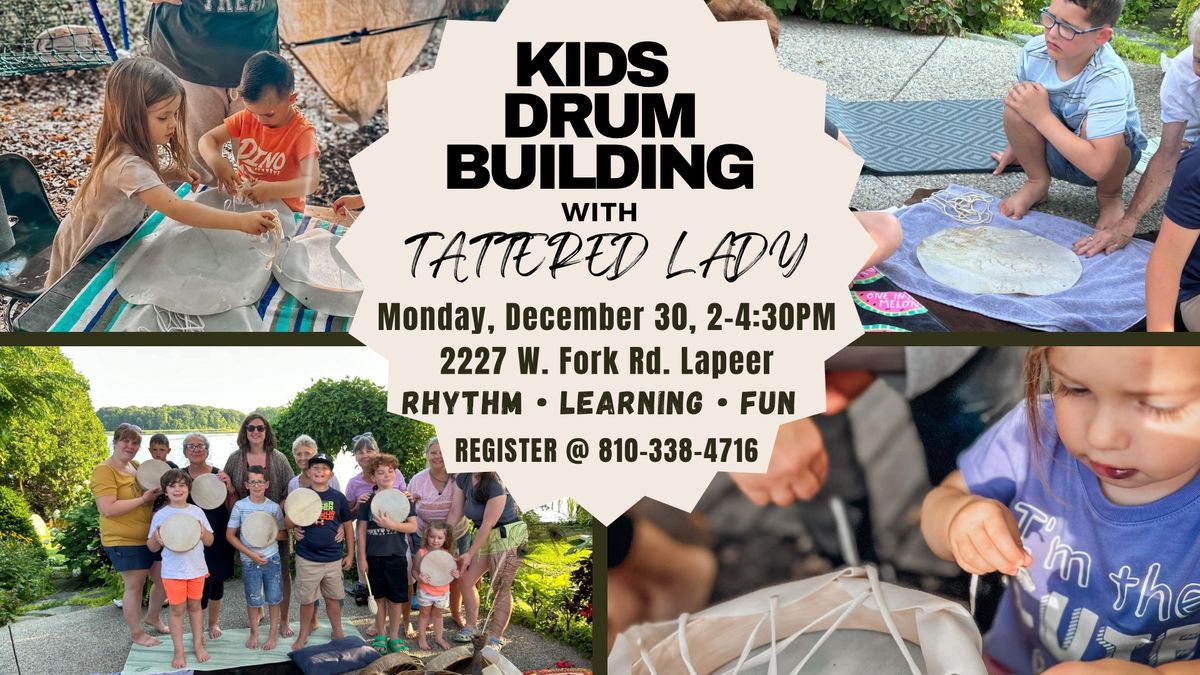 Kid\u2019s Drum Building Experience With Tattered Lady