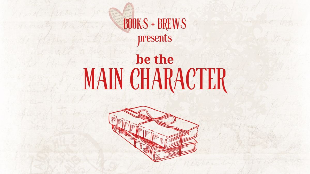 be the main character 