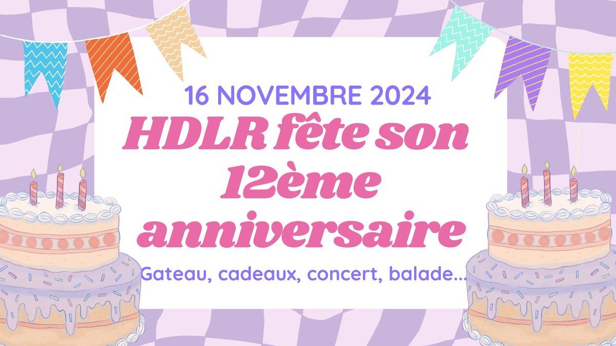 L'ANNIVERSAIRE HDLR - 12 ans