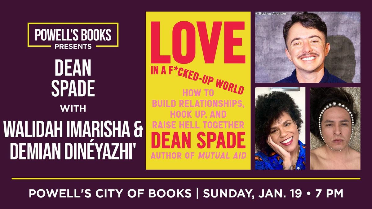 Powell's Presents:Dean Spade in Conversation With Walidah Imarisha & Demian Din\u00e9Yazhi'