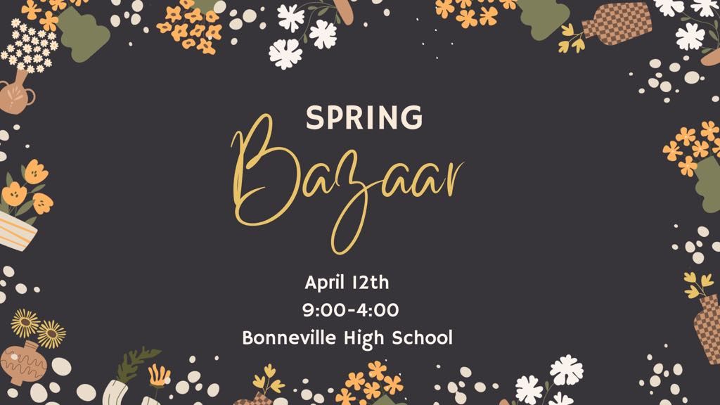 Spring Bazaar Bonneville High School