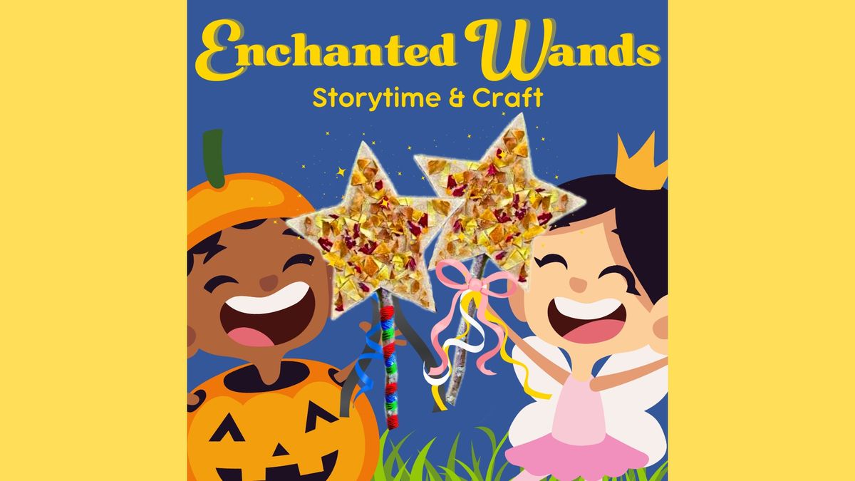 Enchanted Wands Storytime & Craft