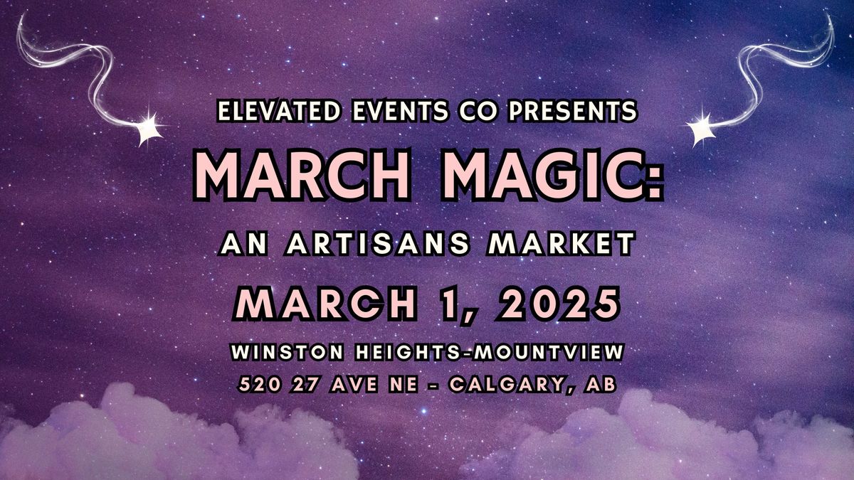 March Magic: An Artisans Market (Presented By Elevated Events Co)