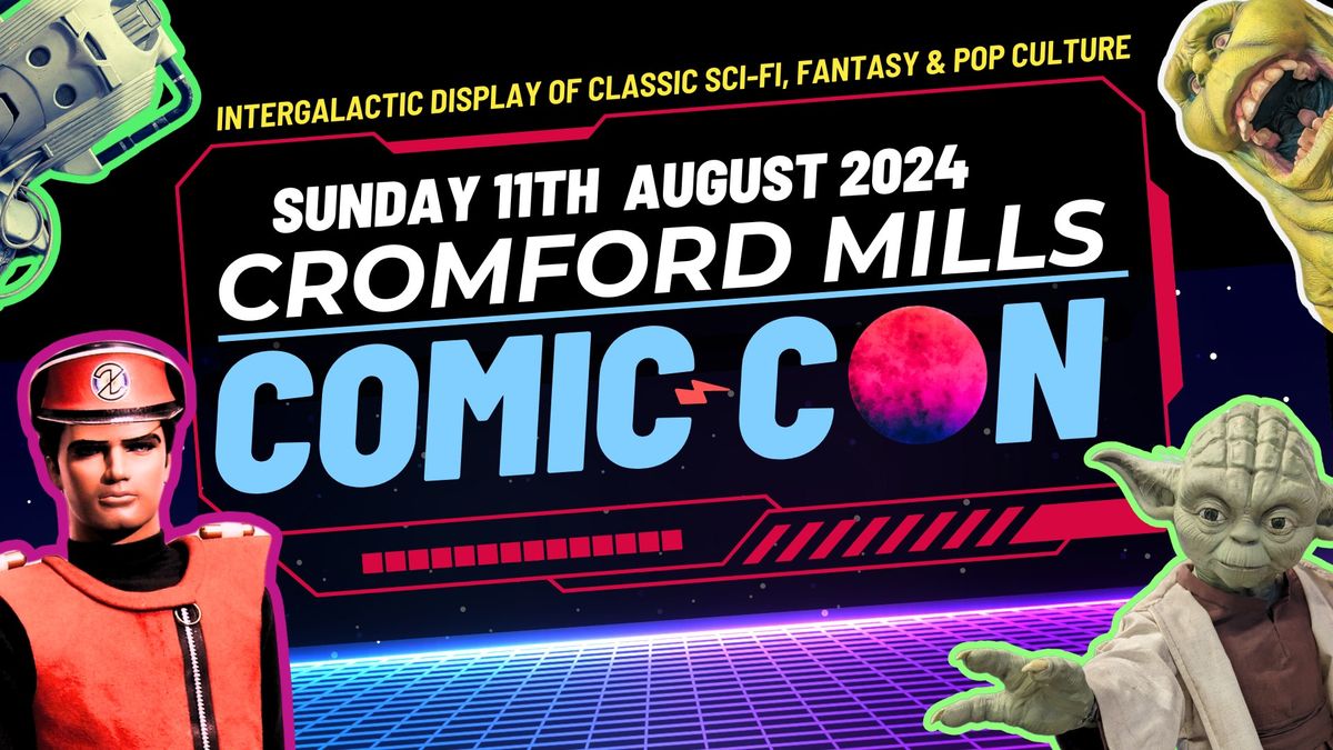 Cromford Mills Comic Con 2024, Mill Rd, DE4 3RQ Matlock, United Kingdom ...