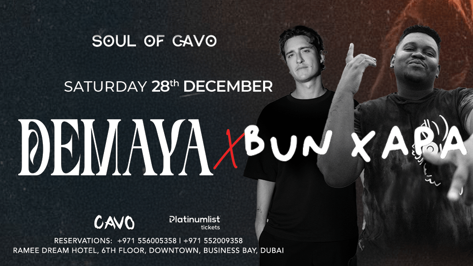 Soul of Cavo Presents Demaya and Bun Xapa Live in Dubai