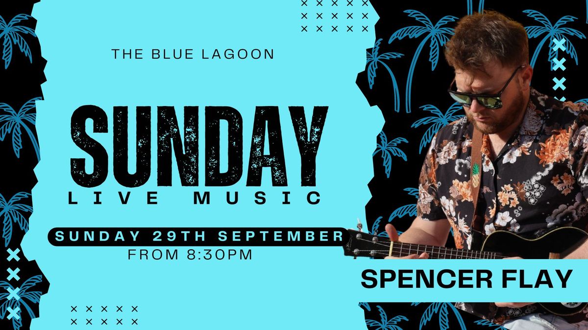 SPENCER FLAY \/\/ FREE ENTRY \/\/ LIVE MUSIC 