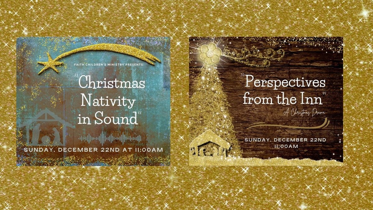 "Nativity in Sound" (Children's Pageant) & "Perspectives from the Inn" (Christmas Drama)