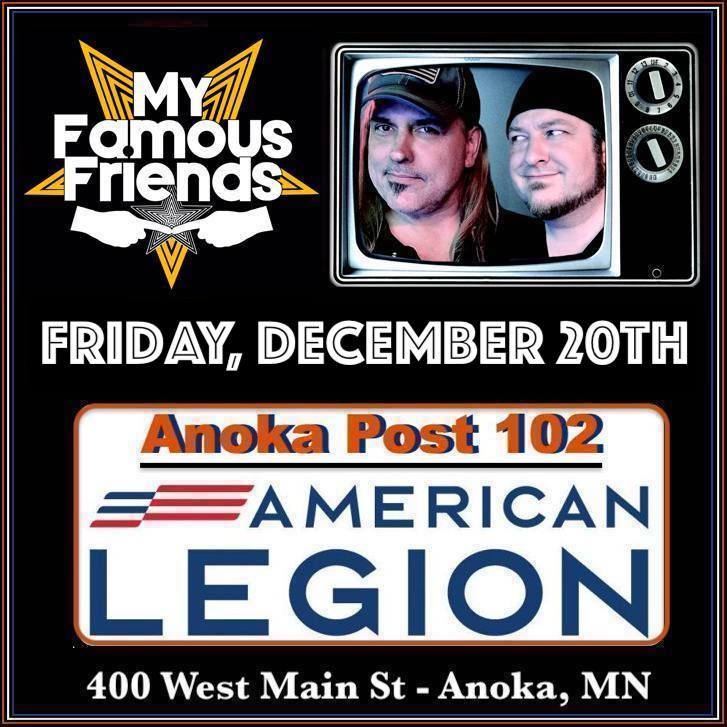 My Famous Friends at Anoka American Legion Friday, December 20th!