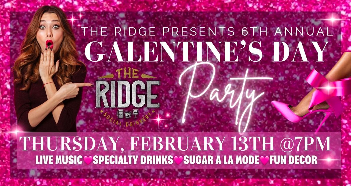 6TH ANNUAL GALENTINES DAY PARTY!