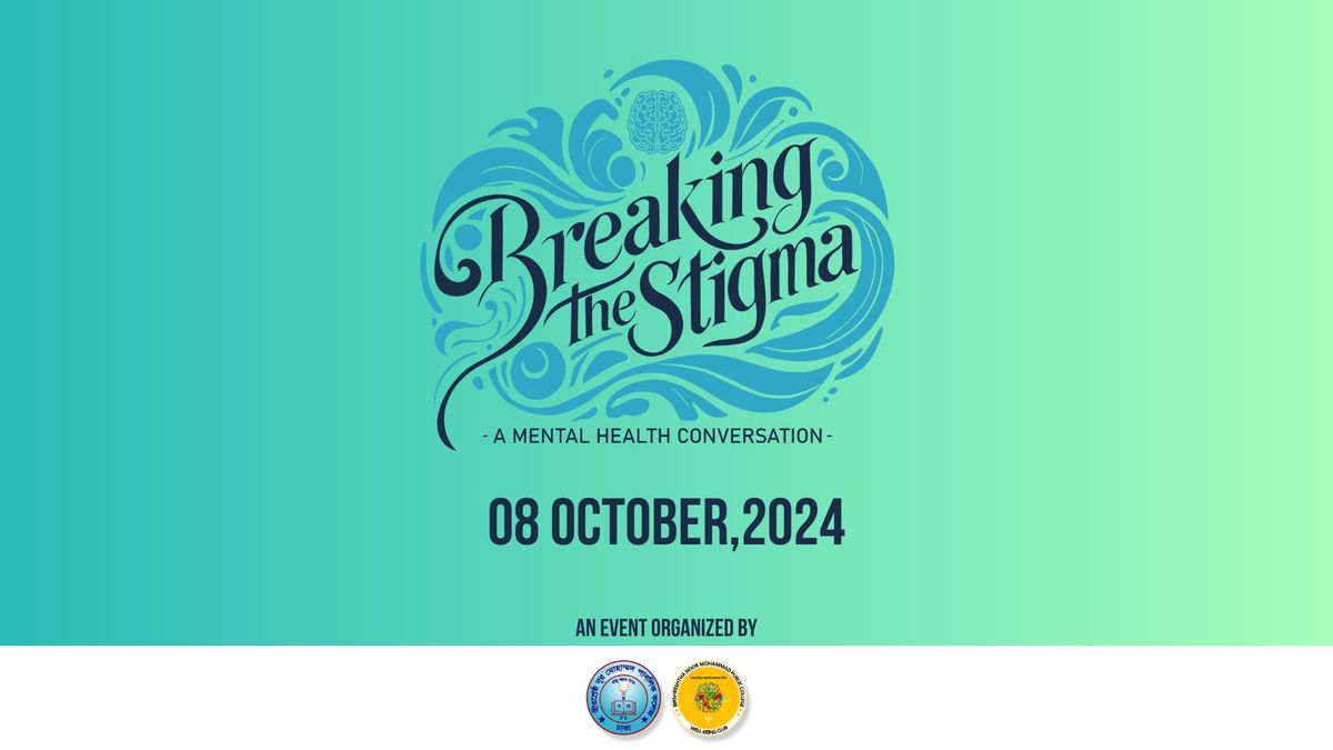 Breaking The Stigma- A Mental Health Conversation