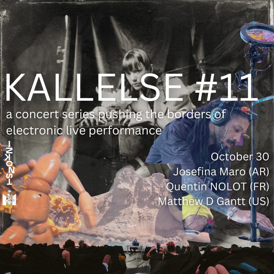 KALLELSE #11 - Josefina Maro (AR), Quentin NOLOT (FR), Matthew D Gantt (US) | INKONST