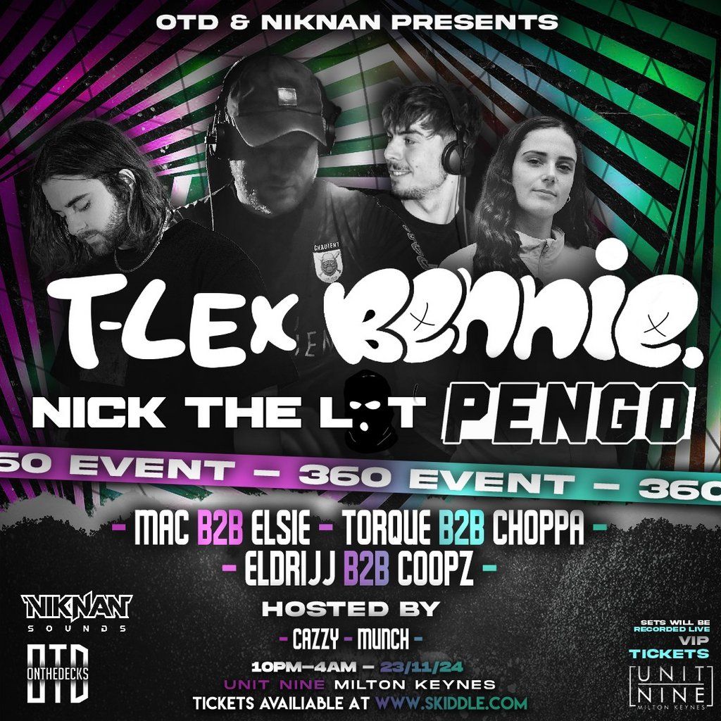 T-Lex, Bennie, Nick The Lot, Pengo + More! OTD x NikNan 360 DNB