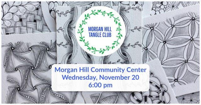 Morgan Hill Tangle Club for Zentangle\u00ae Art Wednesday, November 20