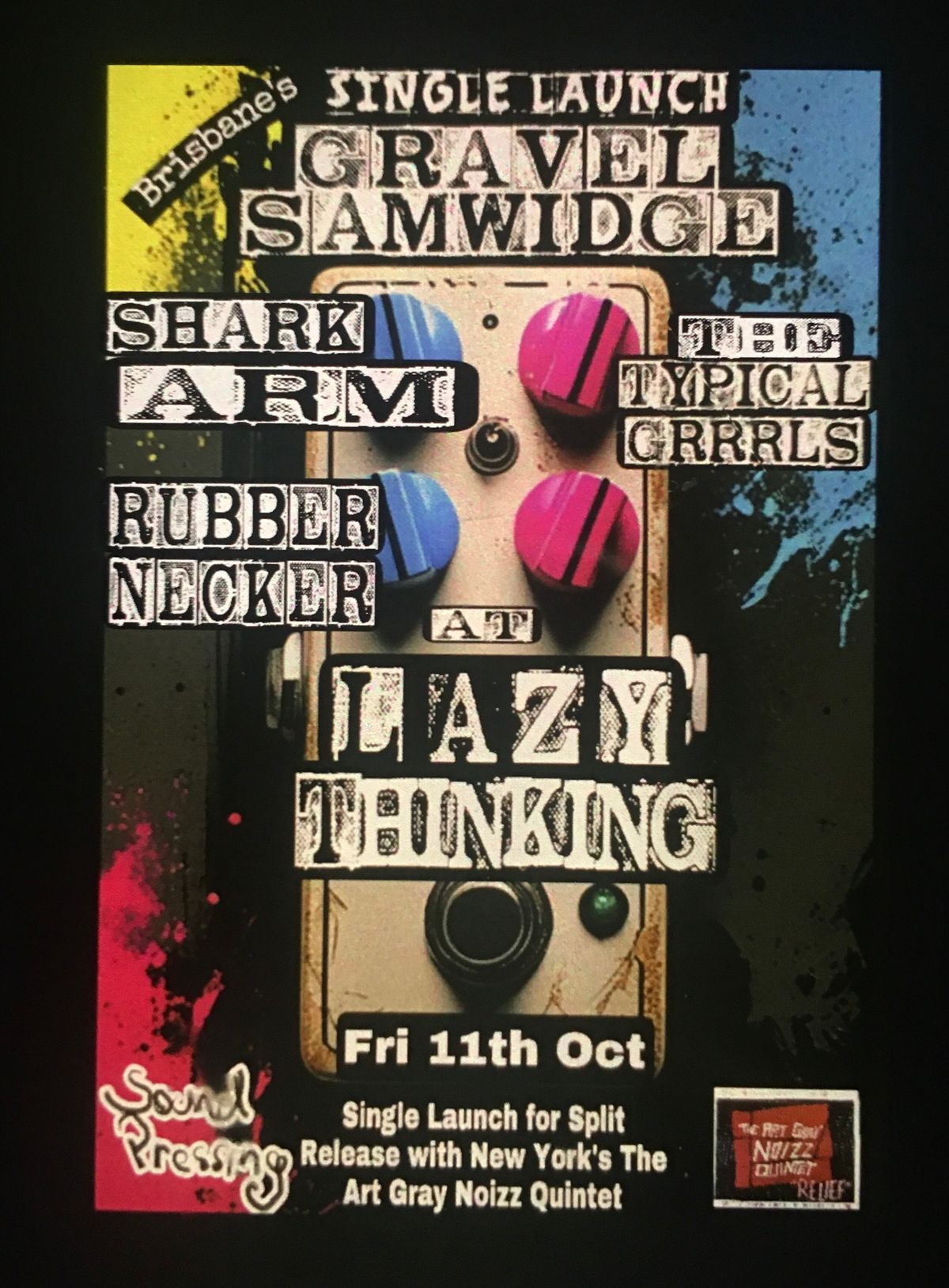 GRAVEL SAMWIDGE ( Bris) Single Launch w\/t THE TYPICAL GRRRLS , SHARK ARM + RUBBER NECKER 