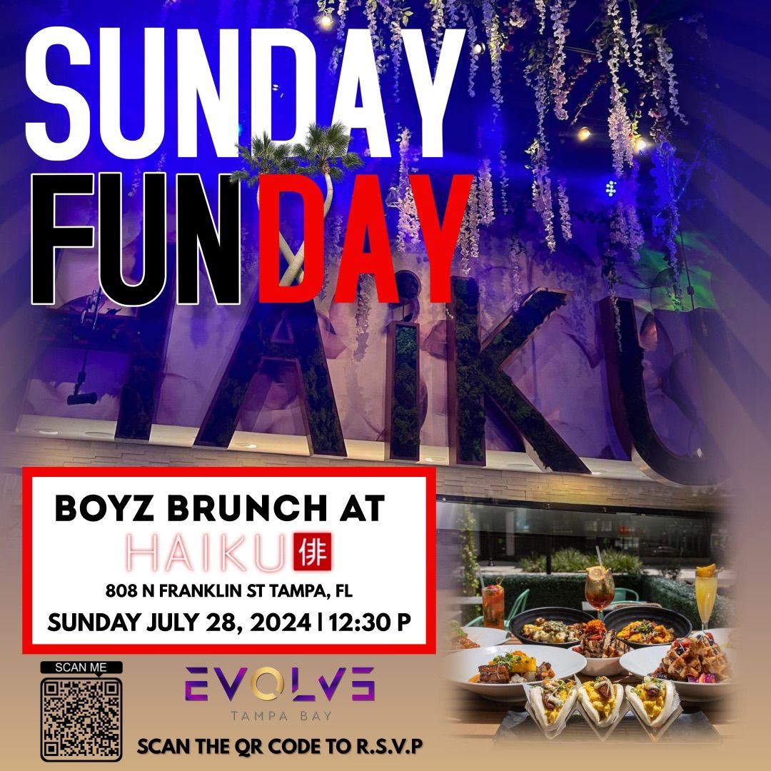 Sunday Funday: Boyz Brunch @ Haiku