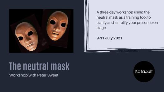 The Neutral Mask - workshop with Peter Sweet
