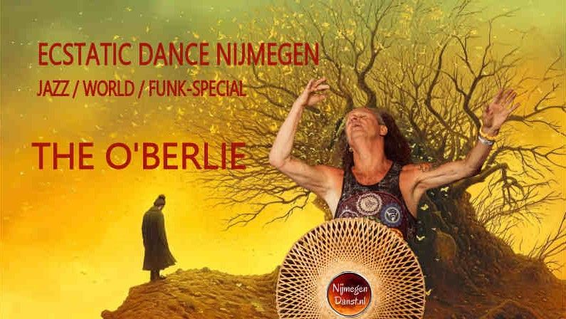 Ecstatic Dance Nijmegen \u2502 DJ THE O'BERLIE \u2502 JAZZ-WORLD-FUNK SPECIAL