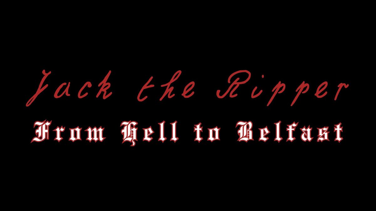 Jack the Ripper: From Hell to Belfast - city walking tour