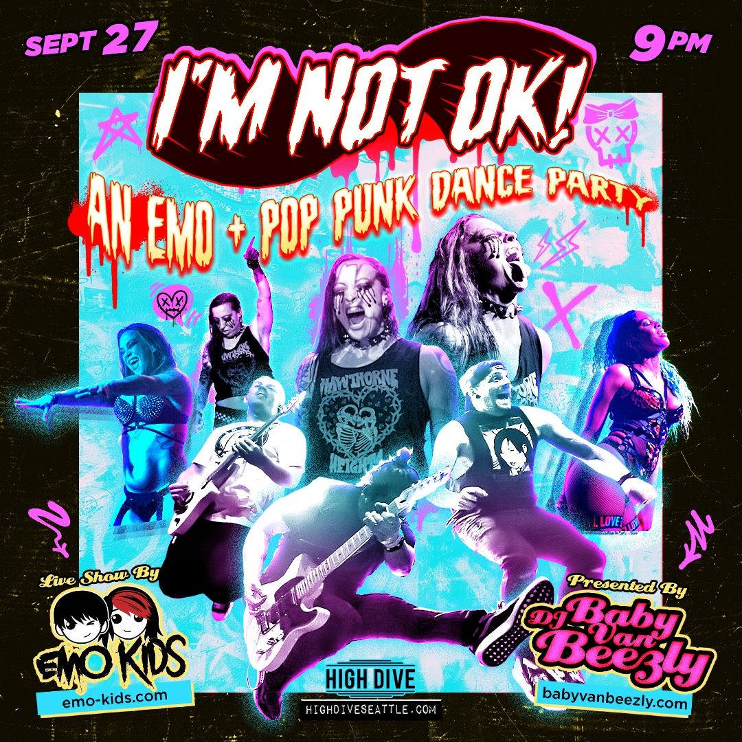 I'M NOT OKAY An Emo & Pop-Punk Dance Party featuring Emo Kids (A Live Tribute to Emo)