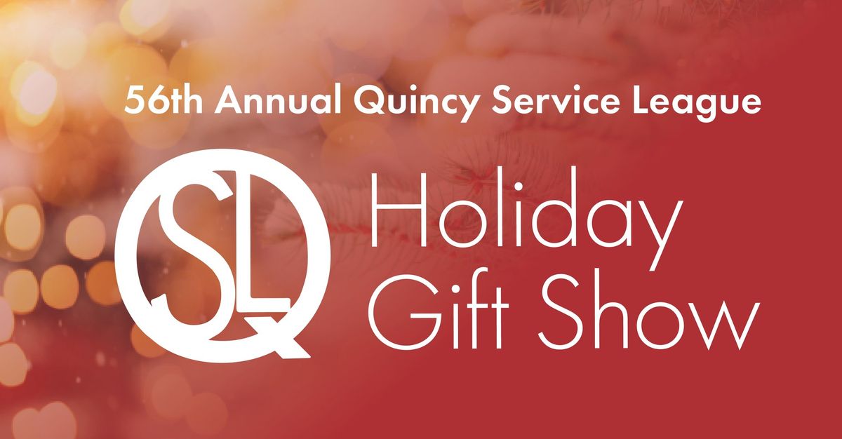 56th Annual Quincy Service League Holiday Gift Show