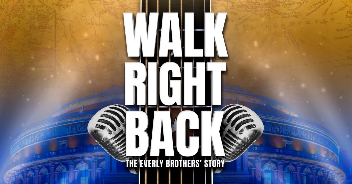 Walk Right Back - The Everly Brothers Story